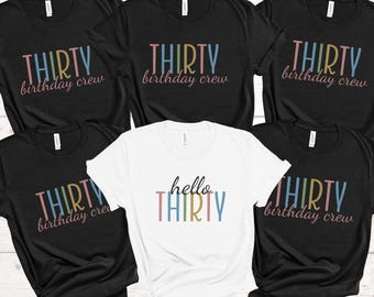 Hello Thirty Birthday Group Shirts, Hello 30 Birthday Crew Shirts, Birthday Squad Shirts, 30th Birthday Cruise Shirts, Birthday Girl Shirt