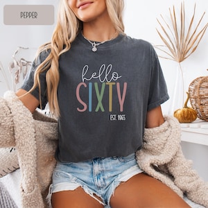 Comfort Colors Hello Sixty Shirt, 1965 Birthday Shirt,  60th Birthday Gift for Mom, Est 1965 Shirt, 60th Birthday Party Shirt Gift for Her