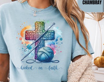 Crochet Hooked on Faith Comfort Colors Shirt, Jesus and Crocheting Shirt, Christian Crotchet Tee, Gift for Mom, Gift for Grandma