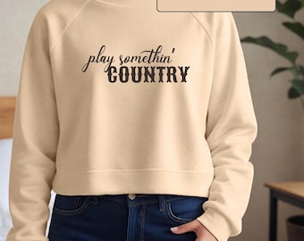 Play Something Country Crop Sweatshirt, Country Music Festival Sweatshirt, Weekend Rodeo Shirt, Country Concert Shirt, Cowgirl Shirt