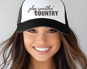 Play Something Country Trucker Hat, Western Cowgirl Country Concert Hat, Country Music Festival Hat, Rodeo Mama Gift, Nashville Trucker Hat