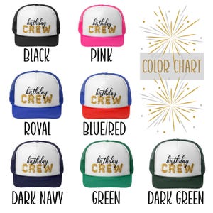 May include: A color chart showing different colors of trucker hats with the text "birthday crew" in gold letters on the front of each hat.