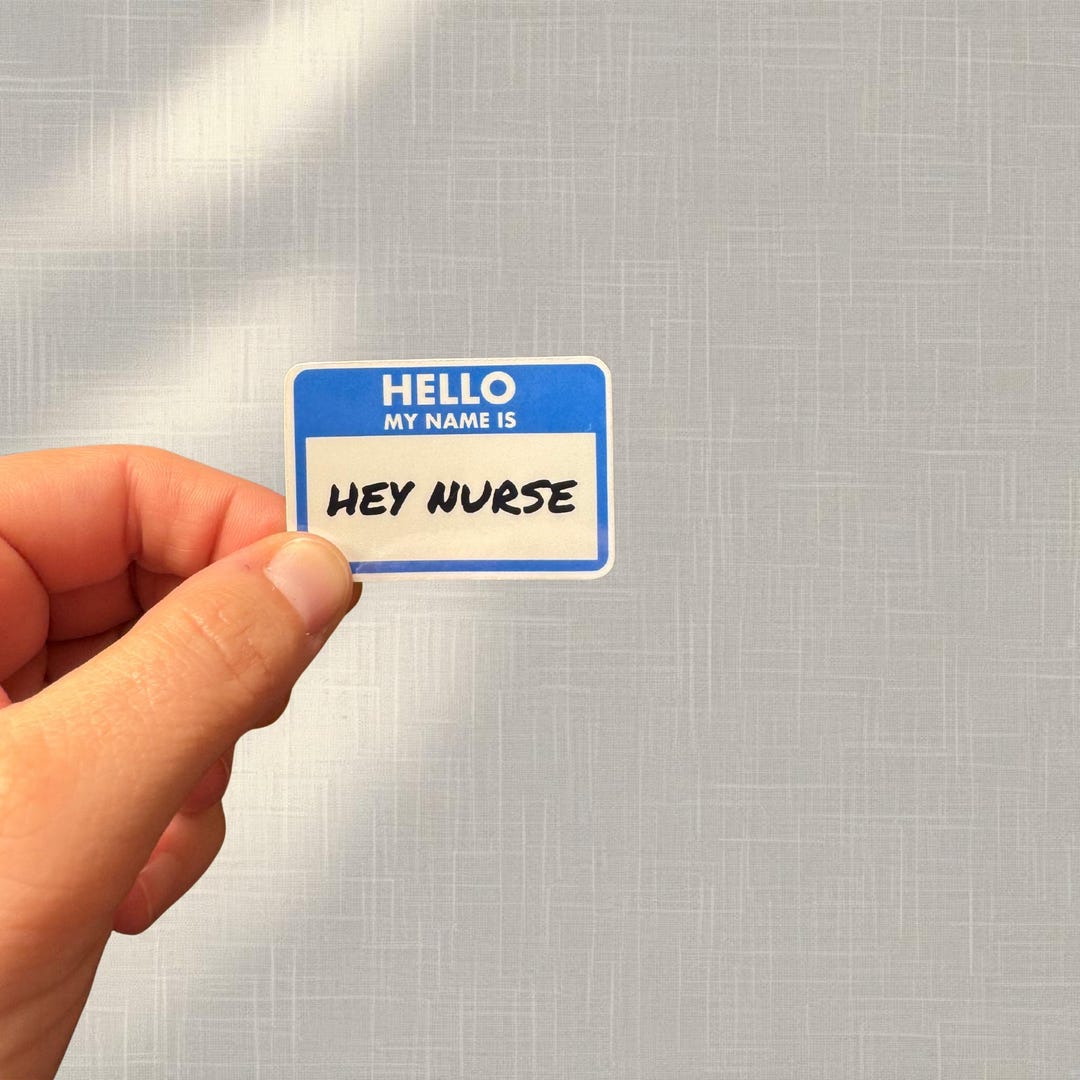 Name Hey Hello My Name is | Hey Nurse | Name Tag Sticker | Humor | Nurse Sticker ...