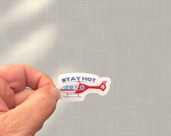 Flight Nurse Sticker OR Magnet | Flight Medic Sticker | Med Humor | EMS Sticker | Nurse Sticker | Paramedic Sticker | Helicopter | Stay Hot