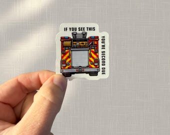 Second Due Sticker OR Magnet | Fire Engine | Firefighter Humor | Firefighter Sticker | First Responder | Firefighter Gift | Firefighters