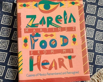 Vintage 1990s Cookbook, Food From My Heart by Zarela Martinez 1992 HCDj VGC, Recipes of Mexico Reimagined