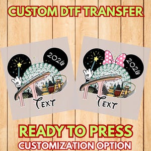 May include: Two DTF transfer designs featuring a cartoon mouse head with a 2026 graphic, a wand, and a building design. One design has a pink bow. The text "Text" is below the design. The top text says "CUSTOM DTF TRANSFER" and the bottom text says "READY TO PRESS CUSTOMIZATION OPTION".
