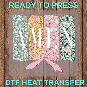 Amen Coquette Bow DTF Transfer for Ready to Press, Easter Floral Spring DTF Prints, Floral Amen Varsity Dtf, Christian Easter Shirt Dtf