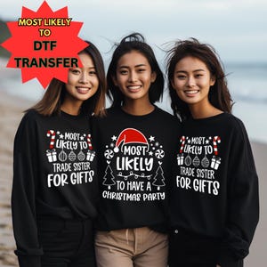 Most Likely To Christmas DTF Transfer, Most Likely to Christmas Shirt Dtf Read To Press,  Family Matching Christmas Sweatshirt Dtf