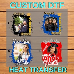 Custom Senior Photo Ready To Press,  Graduation Shirt DTF Transfer,  Class Of 2025 DTF Print, Proud Family Dtf, High School Graduate Tee