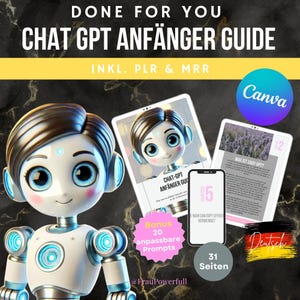 Könnte beinhalten: Ein digitales Produktcover mit einem Cartoon-Roboter mit blauen Augen und rosa Rouge. Das Cover ist für einen deutschsprachigen Leitfaden zur Verwendung des KI-Chatbots ChatGPT. Das Cover enthält den Text "ChatGPT Anfänger Guide" und "INKL. PLR & MRR".