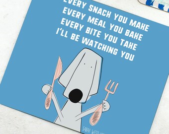 Every Snack You Make Placemat - Funny Placemat - Gift For Him - Dog Placemat - Dog Lover Gift - Funny Gift - Foodie Gift