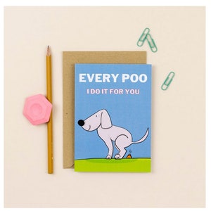 Cada Poo eu faço isso por você | cartão de cumprimentos engraçado | Cartão de aniversário | cartão do dia dos pais | Design ilustrado à mão | Ideia única para presente | Cartão de cachorro