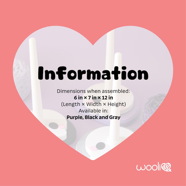 May include: White yarn holders against a heart-shaped backdrop. The image includes the text "Information" and dimensions of 15 cm x 18 cm x 30 cm. Available in purple, black, and grey.