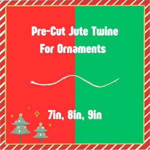 May include: Pre-cut jute twine for ornaments in 7in, 8in, and 9in lengths. The twine is white and is shown against a red and green background with a Christmas tree design.