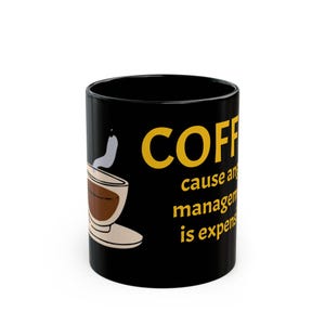Funny Coffee Mug - Gift for Coffee Lovers, Humor Mug for Office, Unique Cup for Friends, Anger Management Quote Mug