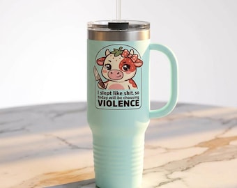 Cute Cow Illustration Iced Coffee Mug 40oz | "I Slept Like Shit So Today I'll Be Choosing Violence"
