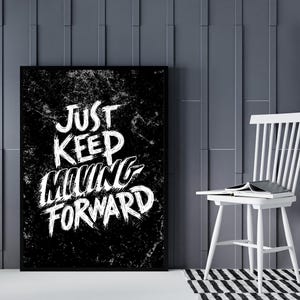 Just Keep Moving Forward Wall Art, Motivational Print