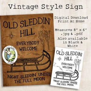 Peut inclure: Un panneau de style vintage qui dit "Old Sleddin' Hill" avec un traîneau et des arbres en arrière-plan. Le panneau dit également "Everybody Welcome" et "Night Sleddin' Under The Full Moon".