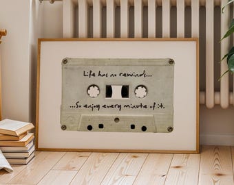 Life Has No Rewinds Print | Vintage Cassette Tape Art | Inspirational Quote for Wall