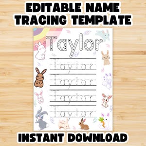 May include: A printable name tracing template featuring the name "Taylor" in a dotted font for tracing practice. The design includes colorful illustrations of bunnies and the text "EDITABLE NAME TRACING TEMPLATE" and "INSTANT DOWNLOAD".