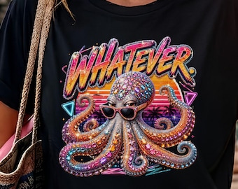 Whatever Shirt, Gen X Shirt, Funny Octopus Comfort Colors Tee