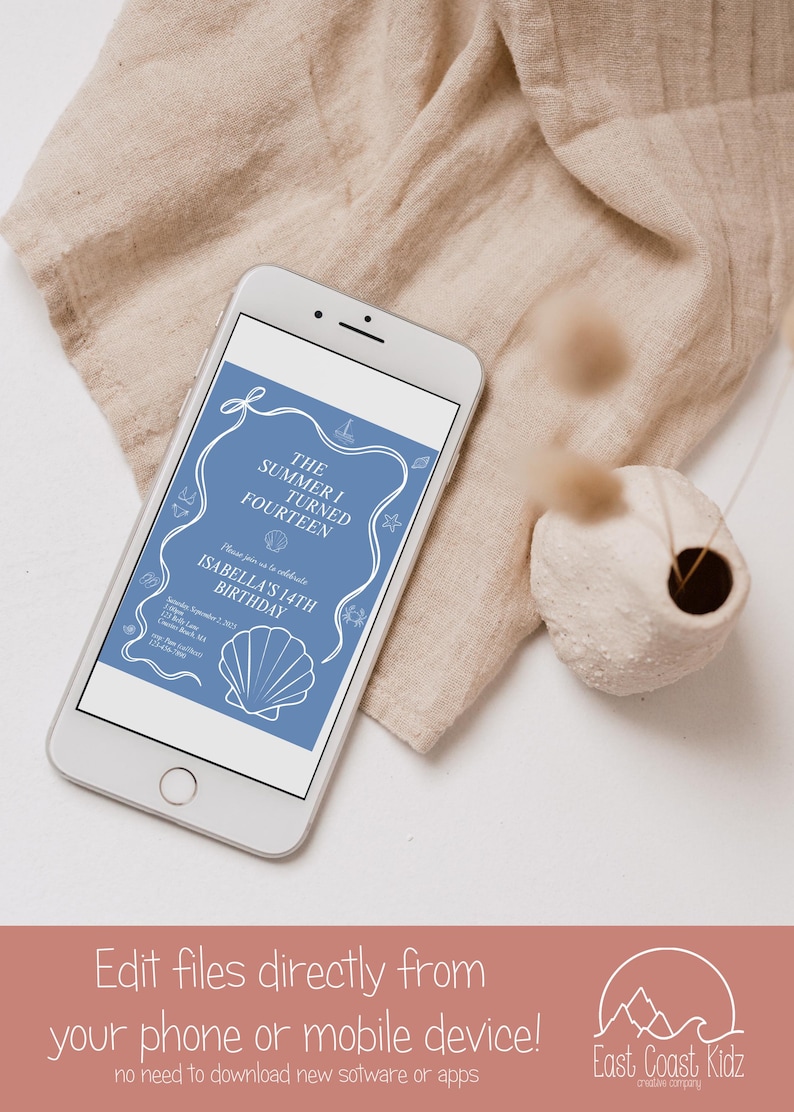 May include: A smartphone displays a blue invitation with white text and nautical illustrations for Isabella's 14th birthday. The phone rests on a beige cloth, with a small vase and dried plant nearby. Text at the bottom reads, "Edit files directly from your phone or mobile device!"