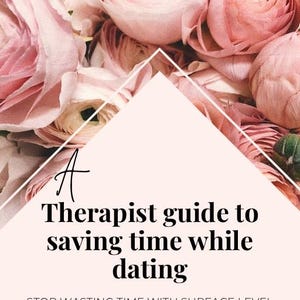 A Therapist Guide to Saving Time While Dating