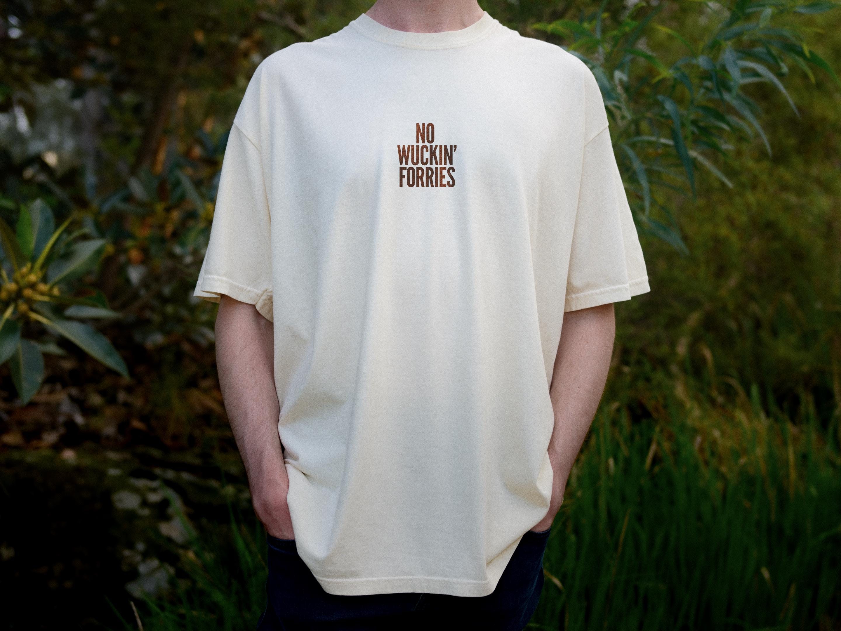 No Wucking Forries T-Shirt – Funny Australian Slang, Rude Quote Tee, Crew Neck, Cotton, Men's Sizes