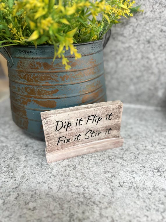 CUSTOM Rustic Wood Design sign; Decor for Home and kitchen, dining room, Personalized Gift. Dip it Flip it Fix it Stir it
