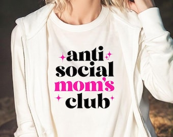 Anti Social Mom's Club Tee, Mama t-shirt, Mom shirt, Mom Joke Tee, Mom Life Shirt, Mom T-shirt, Gift for Mom, Funny Mom, Sarcastic Mom Tee