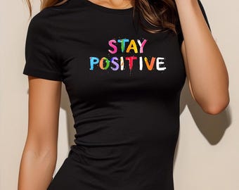 Camiseta "Mantente positivo", Camiseta inspiradora, Camiseta gráfica positiva, Camiseta gráfica motivacional, Camiseta para mujer, Camiseta para hombre, Vibras positivas, Mantente