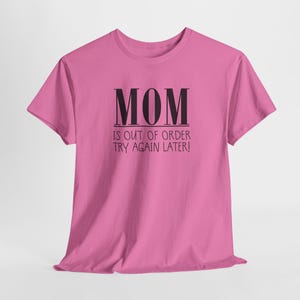 Funny MOM Out of Order Tee, Humorous Mom shirt, Funny T-Shirt for playful moms, unique gift idea for Mother&#39;s Day or birthdays, Quirky Shirt