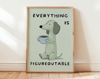 Cute Dog Printable Wall Art – Everything Is Figureoutable Quote, Coffee Poster, Office Decor, Positive Affirmation, Kids Room Art