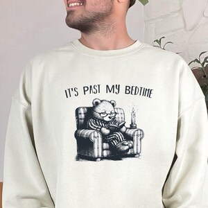 It&#39;s Past My Bedtime Sweatshirt, Funny Sleepy Bear Pajamas, Funny Bear Meme Sweatshirt,Trendy Hoodie, Gift For Her,Cute Sleepy Bear Crewneck