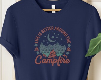 Life Is Better By The Campfire, Camp Crew Shirt, Camp Fire Shirt, Camping Squad Tee, Bonfire Nights Shirt, Happy Camping Shirt, Camper Shirt
