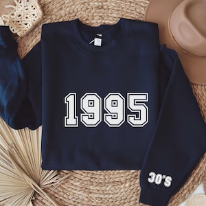 Custom Year Sweatshirt, Custom Birth Date Sweatshirt, 20th Birthday , 30th Birthday ,40th Birthday ,50th Birthday, Birthday Gift Sweatshirt