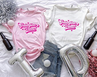Galentine Vibes Shirt, Ladies Celebrating Ladies, Valentines Besties