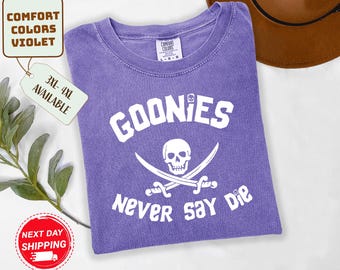 Goonies Never Say Die Shirt, Pirate Day Tshirt, Pirate Comfort Colors Shirt, Pirate Themed Clothing, Goonies Shirt,Pirate Shirt,Pirate Crew