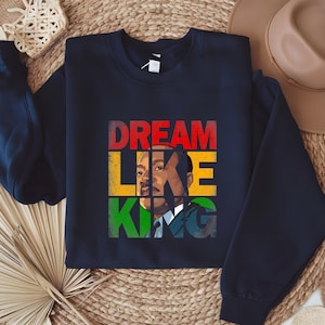 Martin Luther King Sweatshirt, MLK Hoodie, Martin Luther King Day Hoodie, Martin Luther King Hoodie, MLK Equality Hoodie ,Dream Like Martin