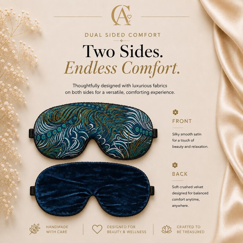 May include: A dual-sided sleep mask featuring a front side with a teal, gold, and white peacock feather pattern on silky satin and a back side made of solid dark blue crushed velvet. The text reads Dual Sided Comfort, Two Sides. Endless Comfort.