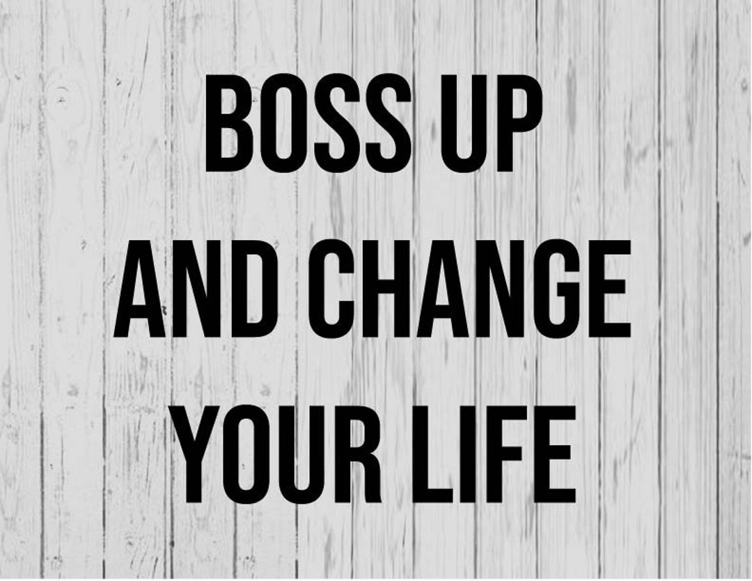 Boss up and Change Your Life Svg Ai Png Dxf Etsy