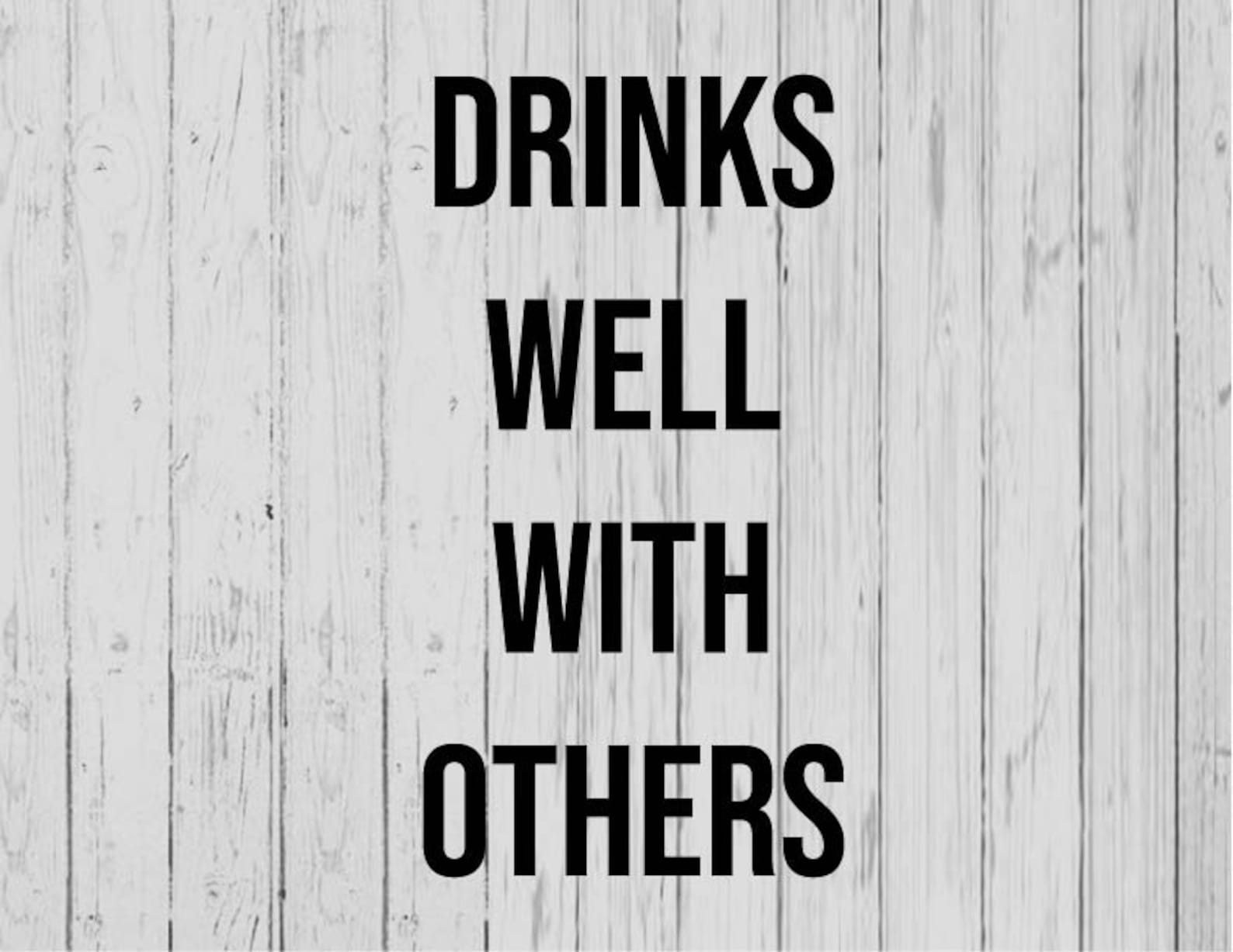 Drinks Well With Others Svg Ai Png Dxf Etsy