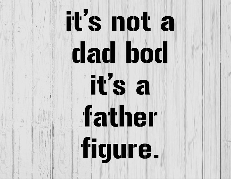 Free Free 202 Free Svg Dad Bod Father Figure Svg SVG PNG EPS DXF File