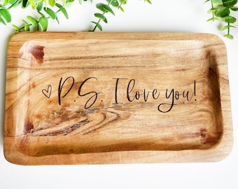 Wood Catch All Tray, PS I Love You Engraved on Wood, Entryway Key Tray, Valet Tray, Gift for Someone Close