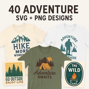May include: A set of 40 SVG and PNG designs featuring various outdoor adventure themes. The designs include a green t-shirt with a tent and trees, a white t-shirt with a hiker and the text "Adventure There", a beige t-shirt with mountains and the text "Hike More Worry Less", a green and brown sticker with the text "The Wild Camp", and a brown and green sticker with the text "Go Outside Enjoy Life".