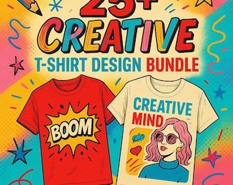 25+ Creative T-Shirt Design Bundle | Pop Art, Retro, Hand-Drawn & Fashion Graphics | EPS - JPG for POD and Apparel