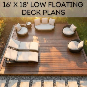May include: A rectangular wooden floating deck with the text 16' X 18' LOW FLOATING DECK PLANS displayed at the top. The deck features two lounge chairs, a curved sofa, and two round chairs, all with white cushions, arranged on the surface.