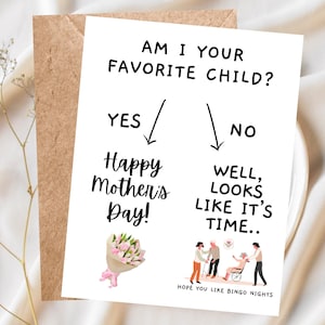 May include: A white Mother's Day card with the text "AM I YOUR FAVORITE CHILD?" and a flowchart. The "YES" path leads to "Happy Mother's Day!" with a bouquet. The "NO" path leads to "WELL, LOOKS LIKE IT'S TIME.." with a graphic of people assisting an elderly person.