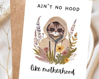 Funny Mother's Day Card, Motherhood Card, New Mom Card, Funny Mama Cat Mother's Day Card, Ain't no Better Hood Than Motherhood
